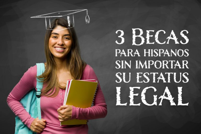 3 Becas para hispanos sin importar su estatus legal