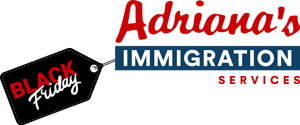 Adriana's Immigration Services | Black Friday